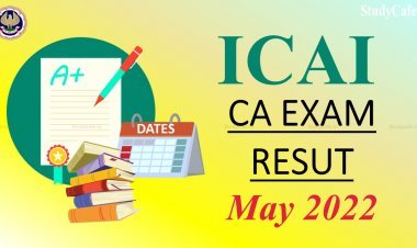 സി എ  മെയ് 2022  പരീക്ഷാ ഫലം ജൂലൈ 15 ന്