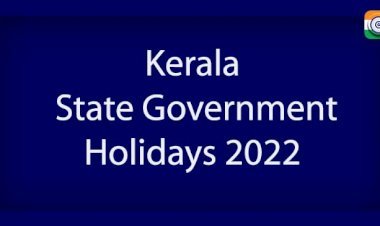 2022ലെ സംസ്ഥാനത്ത പൊതു അവധി ദിവസങ്ങൾ അറിയാം
